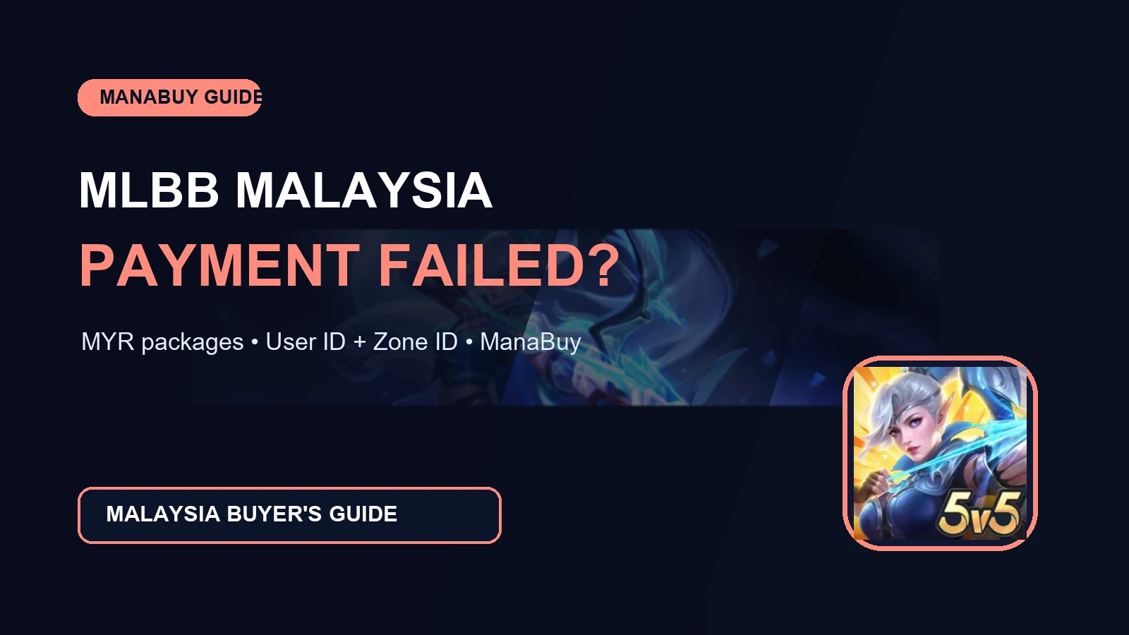 MLBB Payment Failed on ManaBuy in Malaysia: What to Check