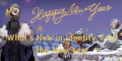 What’s New in Identity V for the New Year