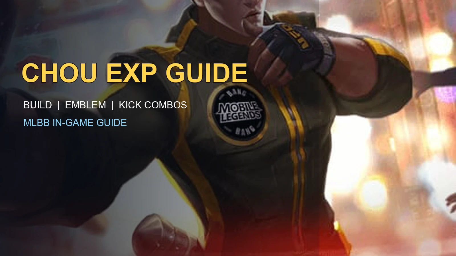 Chou MLBB EXP Lane Guide: Best Build, Emblem, Skills, Kick Combos, and Counters