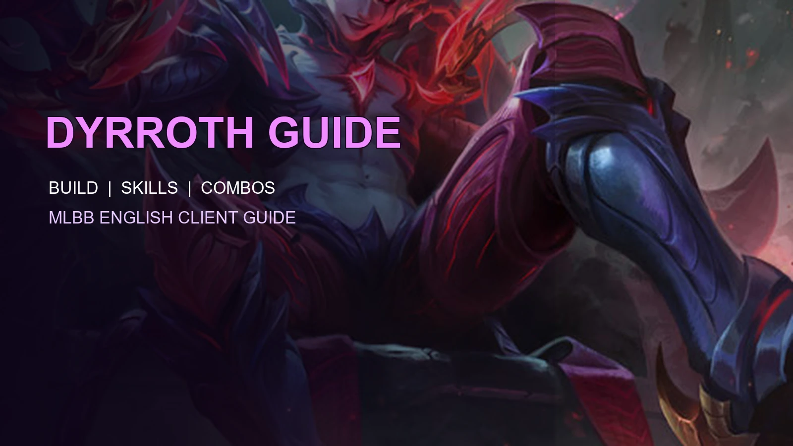 Dyrroth Guide: Best Build, Skills, Emblem, Combos, Counters and Skins