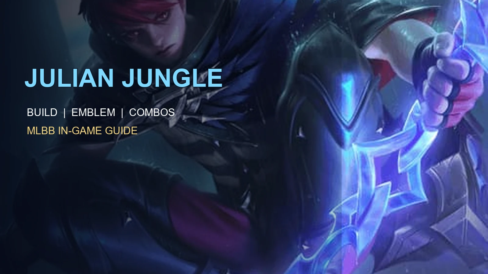 Julian MLBB Jungle Guide: Best Build, Emblem, Skills, Combos, and Counters