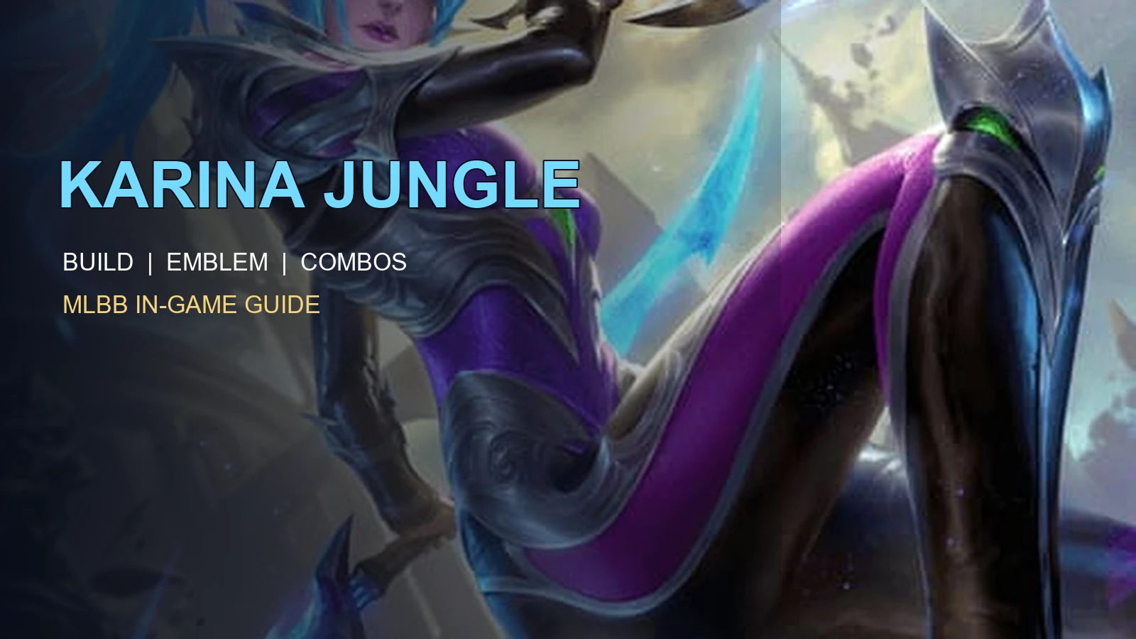 Karina MLBB Jungle Guide: Best Build, Emblem, Skills, Combos, and Counters