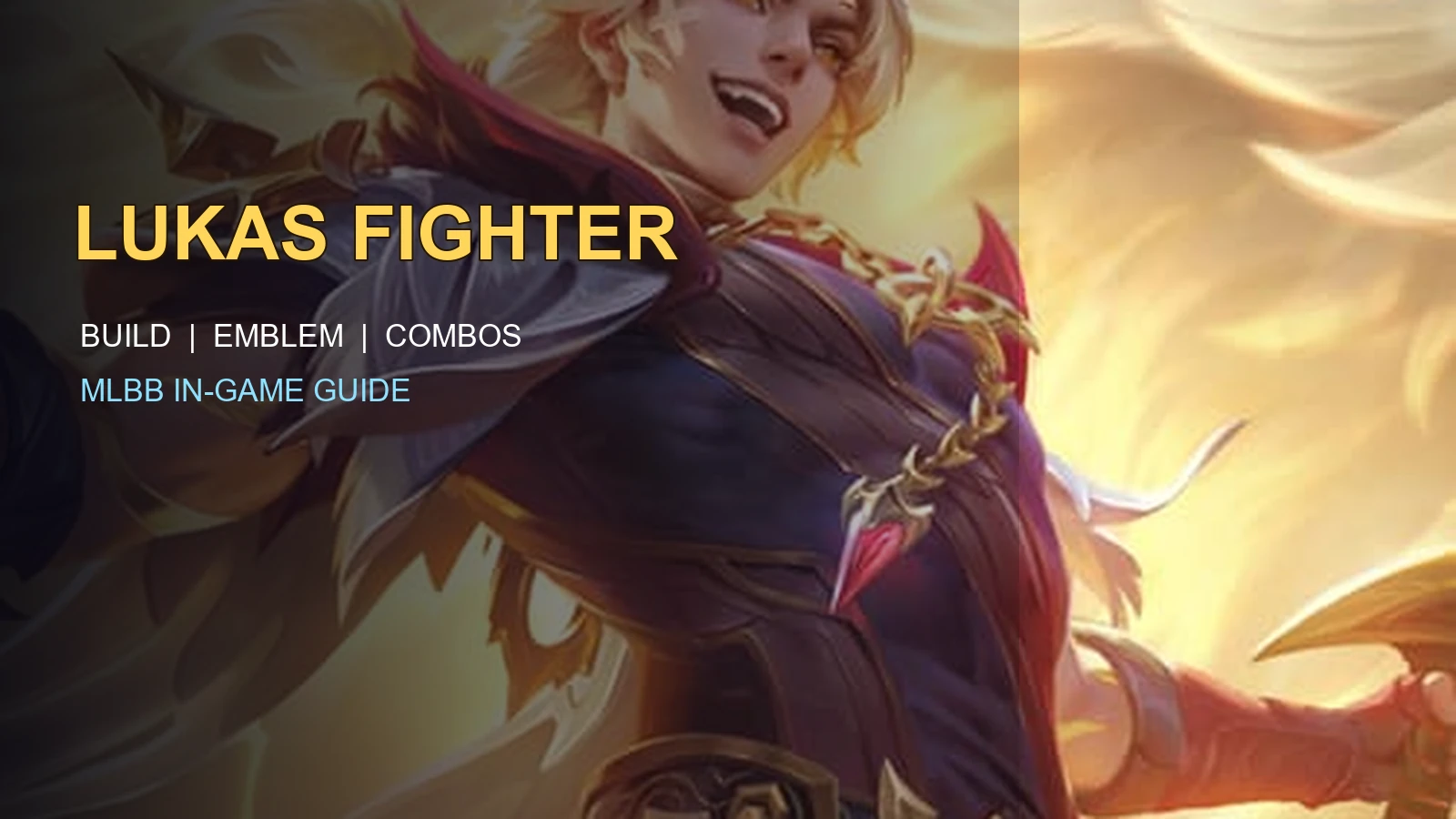 Lukas MLBB Fighter Guide: Best Build, Emblem, Skills, Combos, and Counters