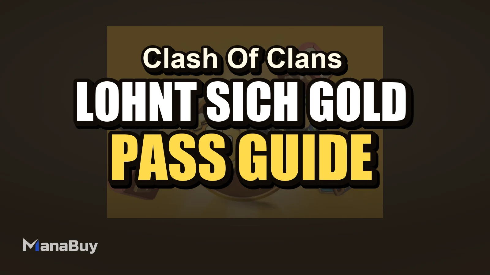 Lohnt sich der Clash of Clans Gold Pass im Jahr 2026?