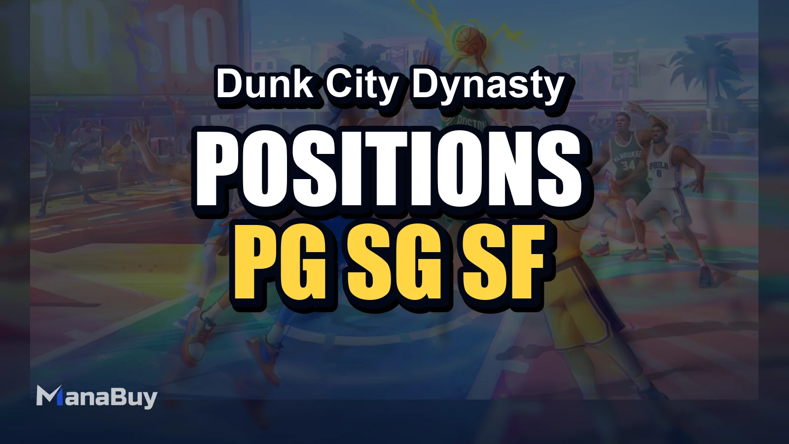 Dunk City Dynasty Positions-Guide: PG, SG, SF, PF und C erklärt