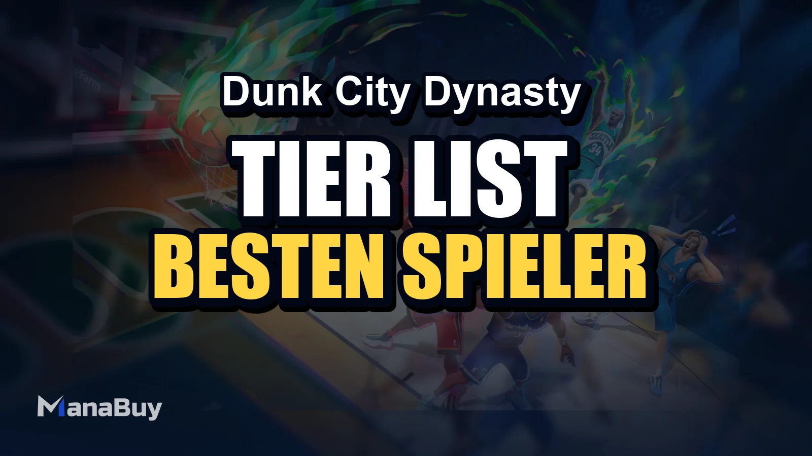 Dunk City Dynasty Tier List: Die besten Spieler nach Position