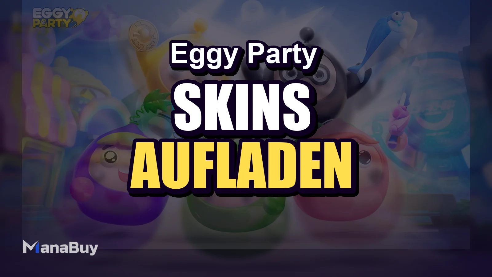 Lohnt es sich, in Eggy Party Geld auszugeben? Guide zu Top-up, Party Pass und Skins