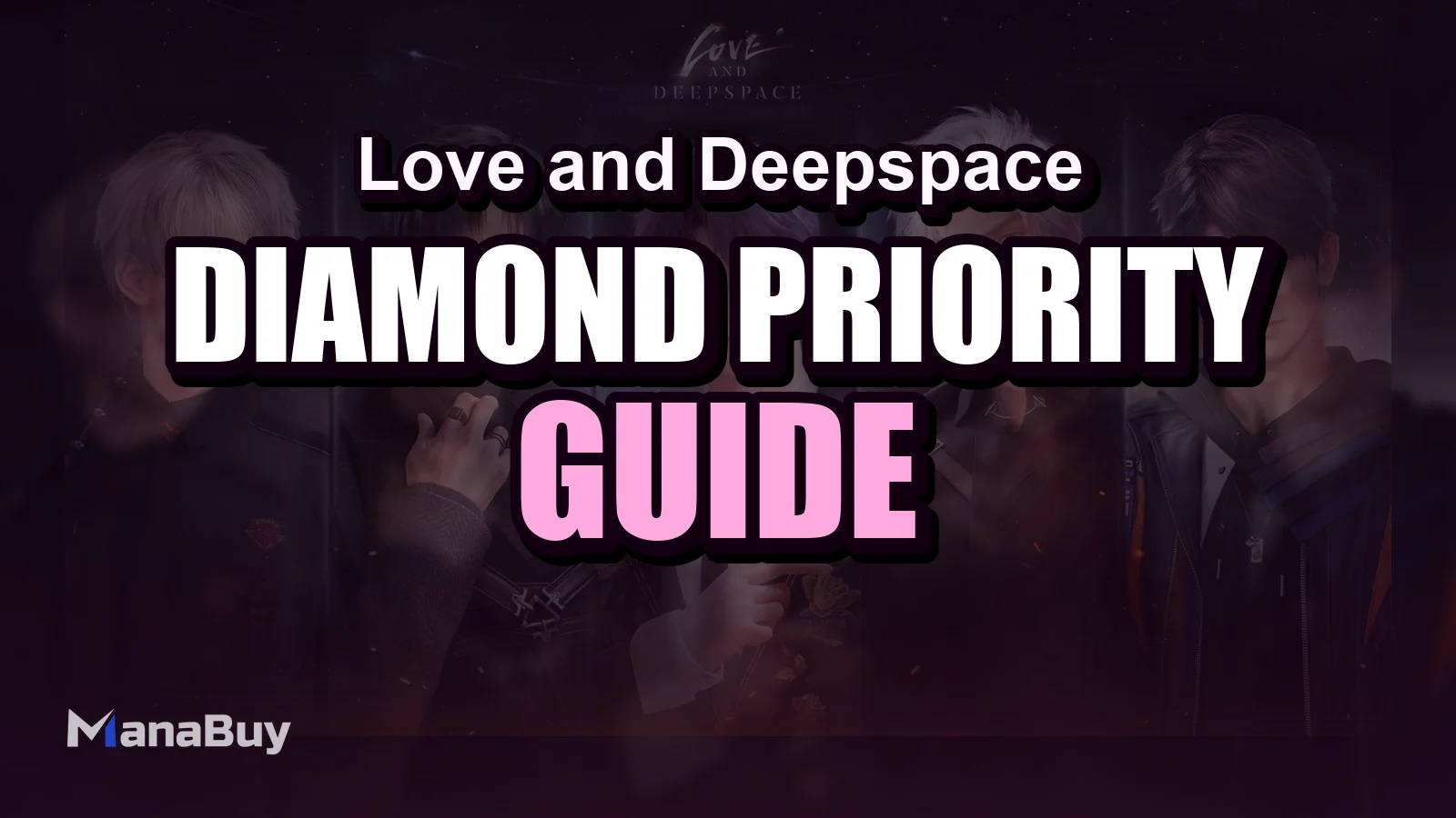 Love and Deepspace Diamond Priority Guide