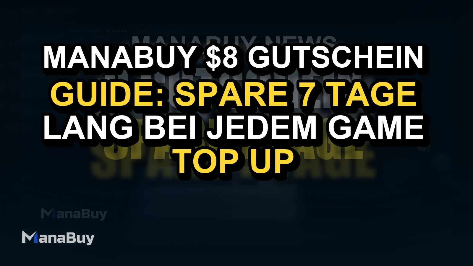 ManaBuy $8 Gutschein-Guide: Spare 7 Tage lang bei jedem Game-Top-up