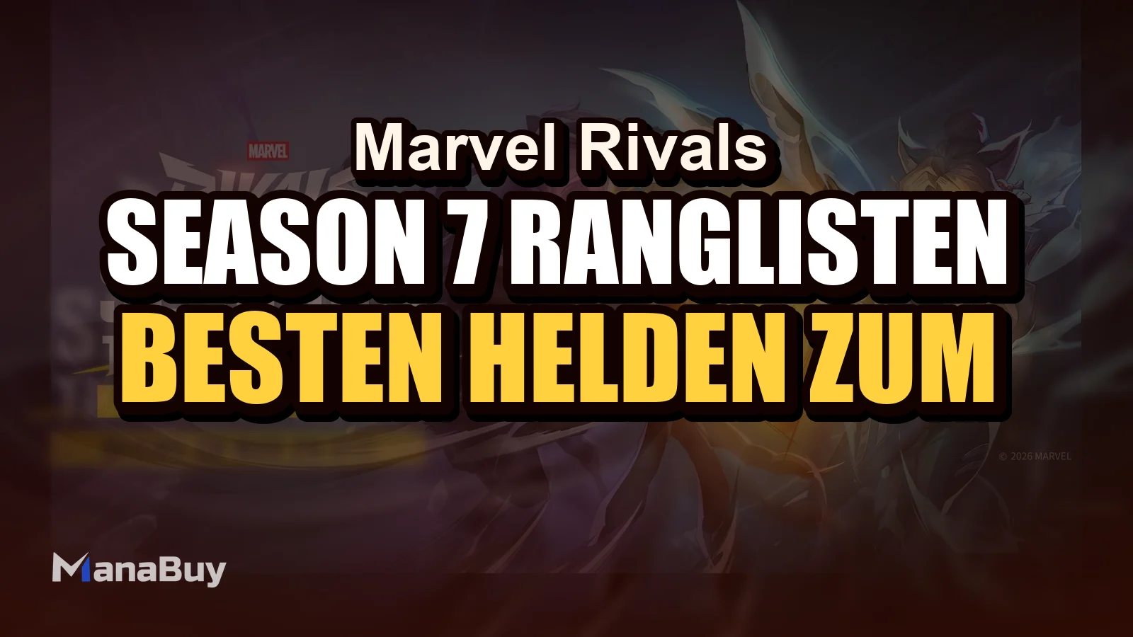 Marvel Rivals Season 7 Ranglisten-Guide: Die besten Helden zum Klettern