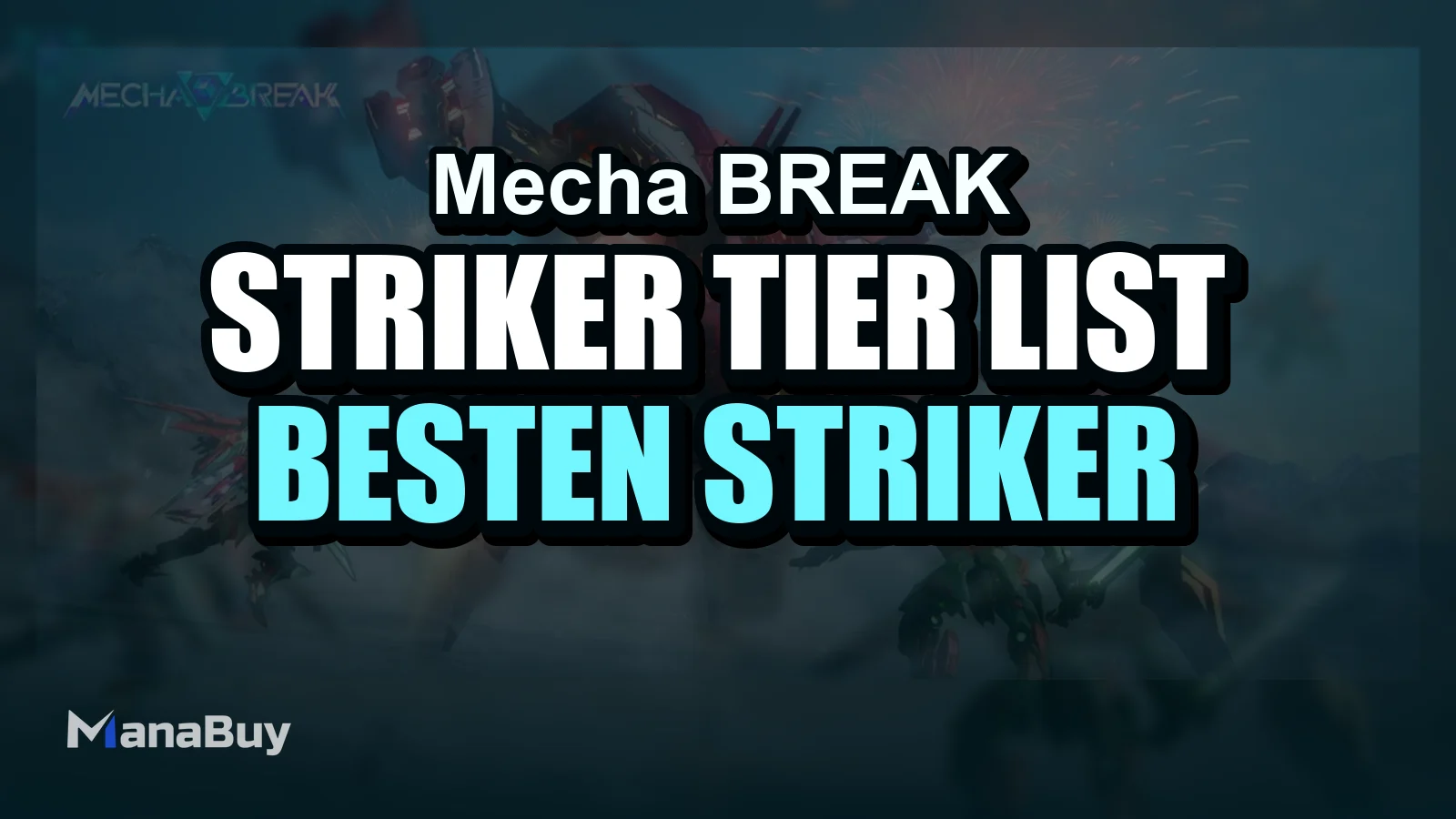 Mecha BREAK Striker Tier List: Die besten Striker für Anfänger und Ranglistenspiele