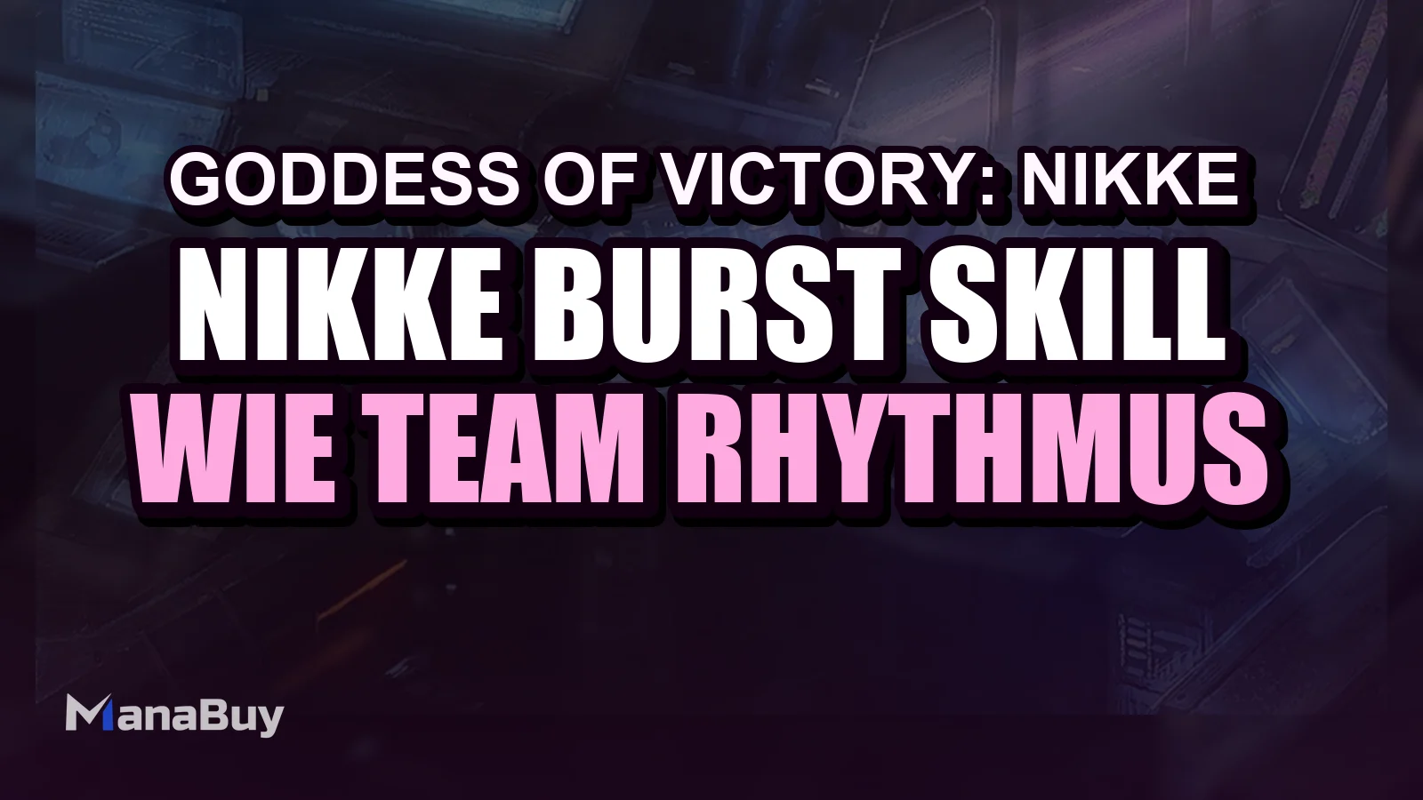 NIKKE Burst-Skill-Guide: Wie Team-Rhythmus Schaden und Fortschritt beeinflusst