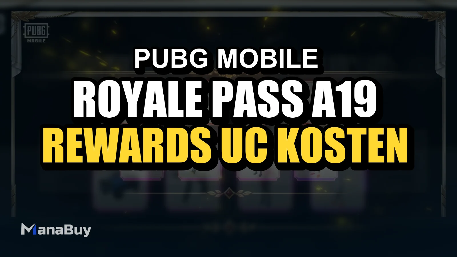 PUBG MOBILE Royale Pass A19 Guide: Rewards, UC-Kosten und Kaufempfehlung