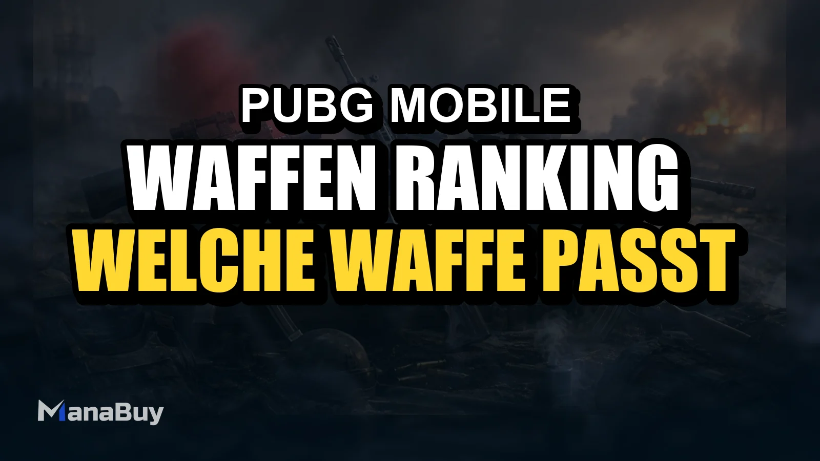 PUBG MOBILE Waffen-Ranking und Guide: Welche Waffe passt zu dir?