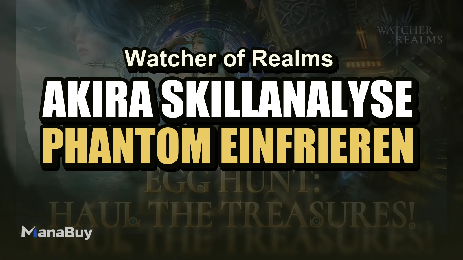 Watcher of Realms Akira Skillanalyse: Phantom, Einfrieren und Burst-Potenzial