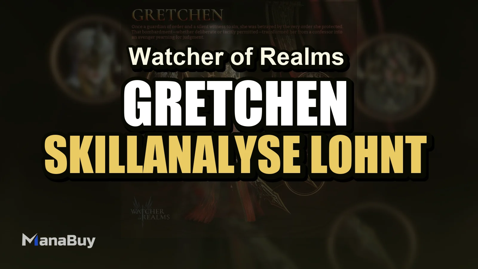 Watcher of Realms Gretchen Guide: Skillanalyse und lohnt sie sich zu ziehen?