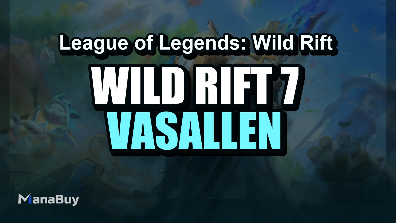 Wild Rift 7.0g Guide: Vasallen-Änderungen, Kartentempo und beste Picks