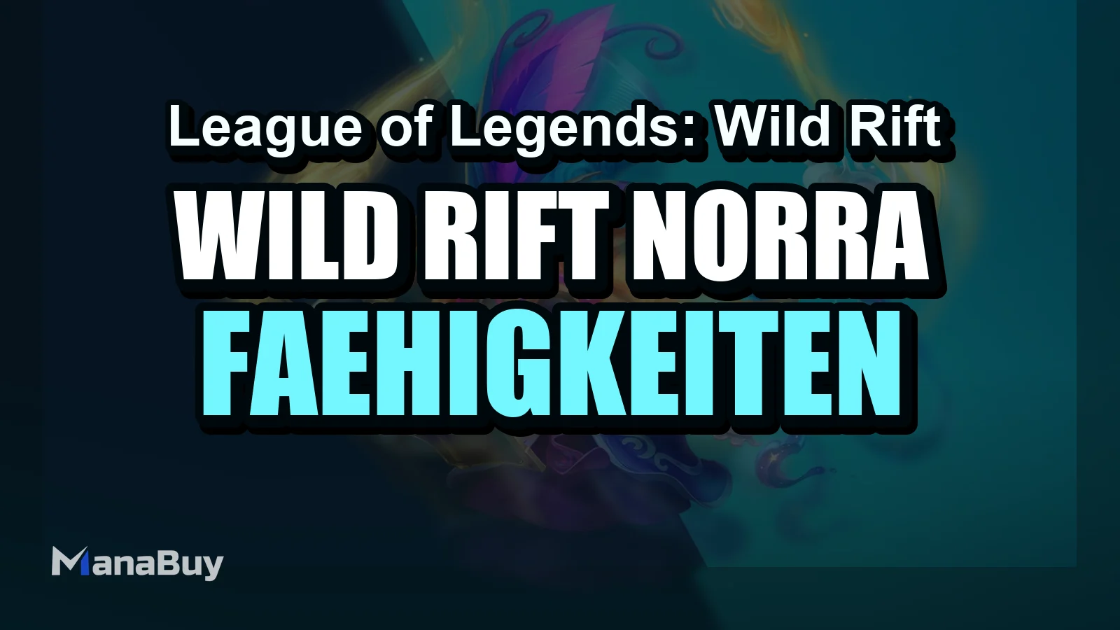 Wild Rift Norra Guide: Fähigkeiten, Spielstil und Tipps