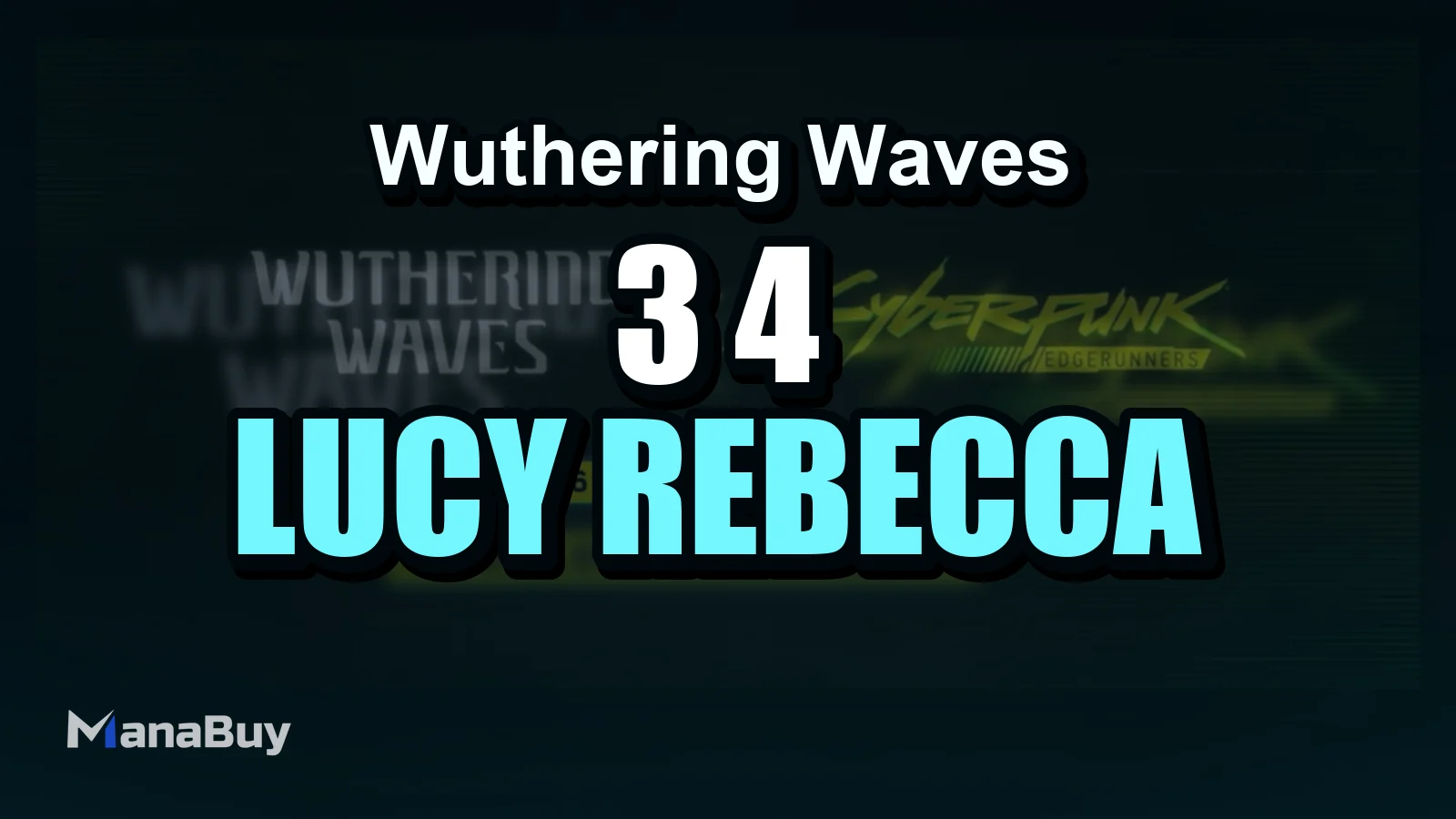 Wuthering Waves 3.4 Guide: Lucy, Rebecca, Lucilla und Cyberpunk-Kollaboration