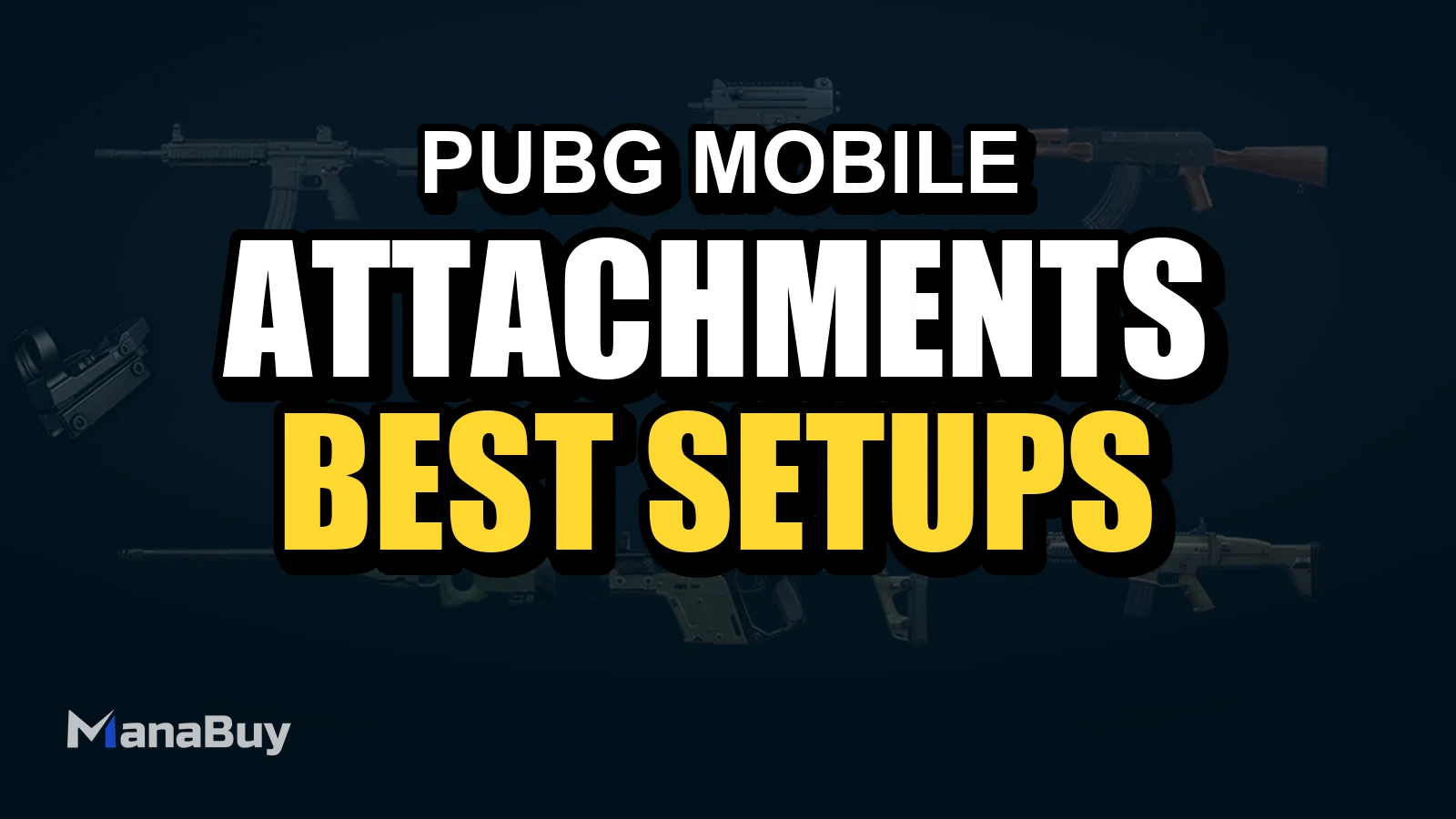 PUBG MOBILE Attachments Guide: Best Setups