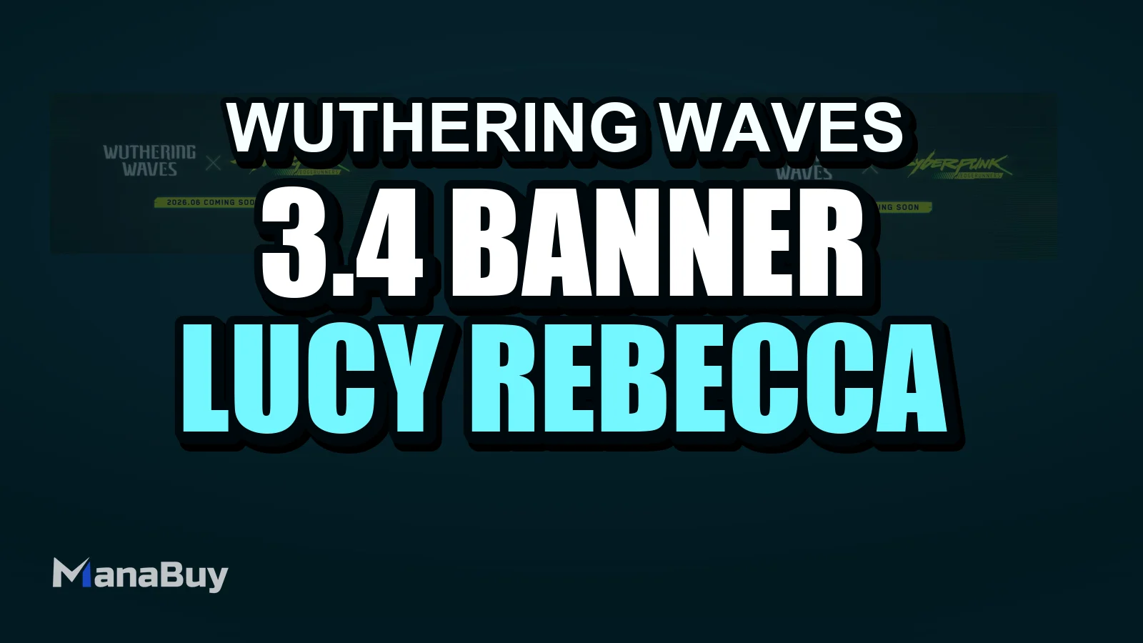 Wuthering Waves 3.4 Banner Guide: Lucy, Rebecca, and Lucilla Details