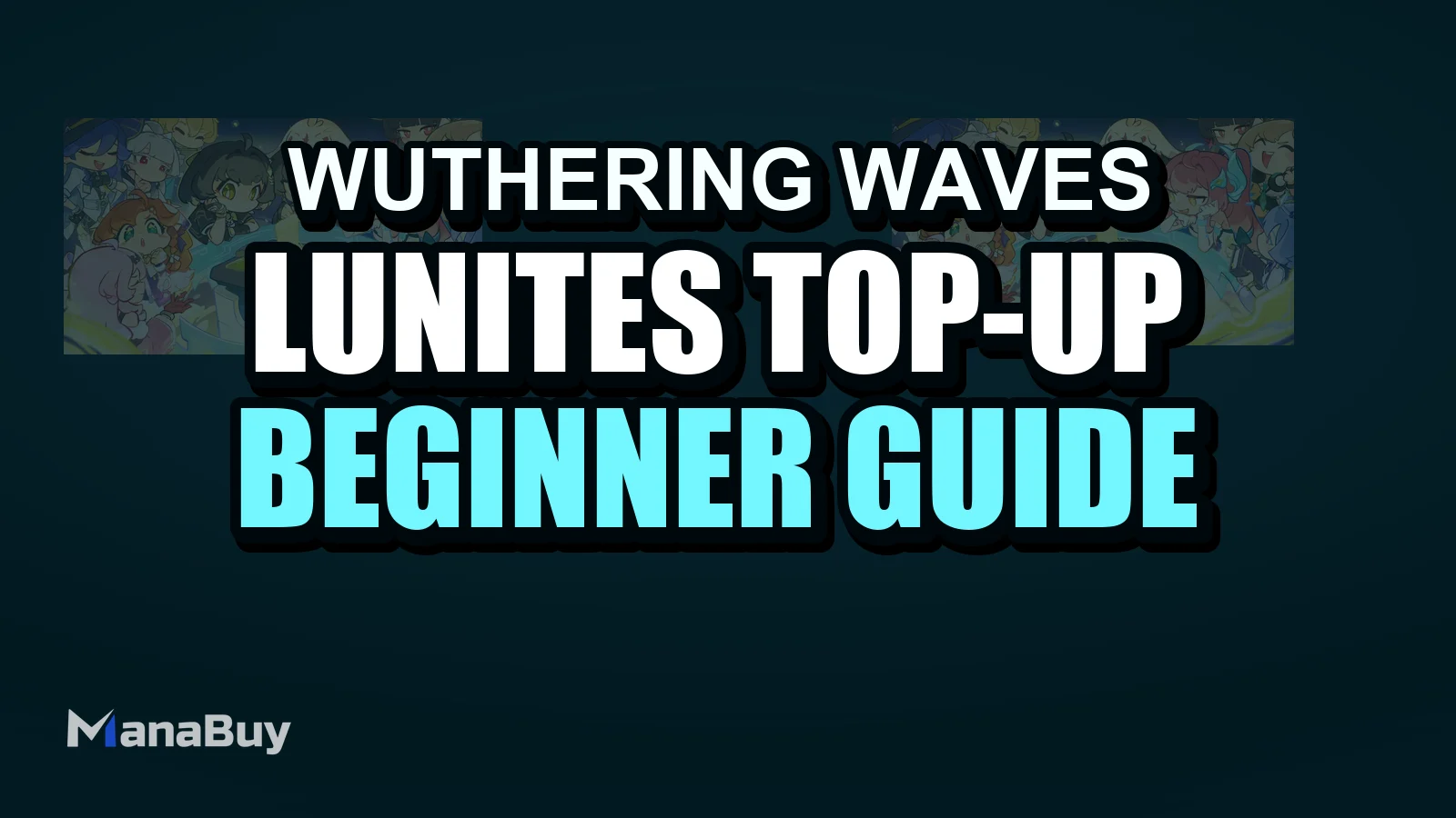 Wuthering Waves Lunites Top Up Guide for Beginners