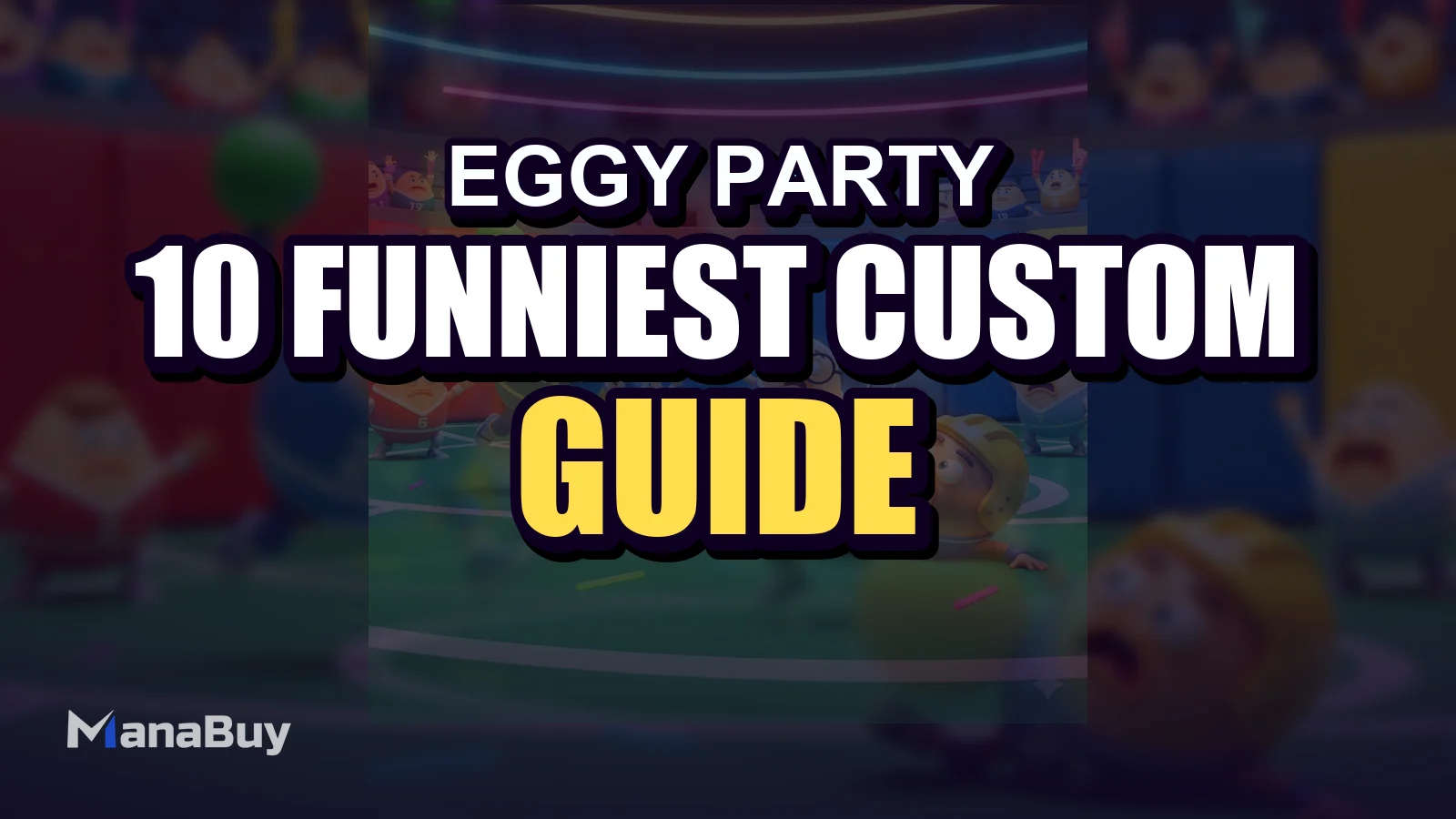 10 Funniest Custom Maps in Eggy Party to Play With Friends