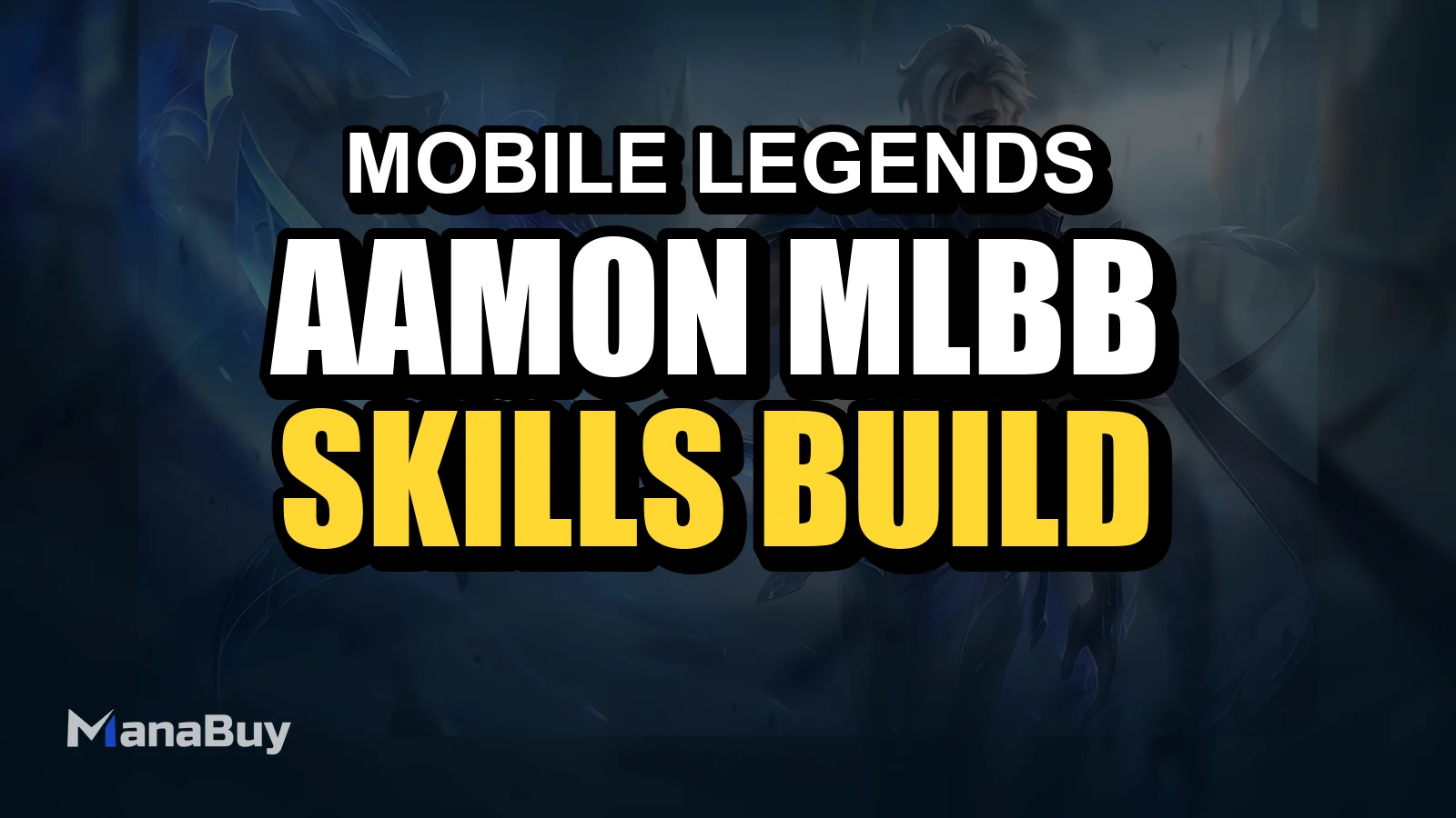 Aamon Guide for MLBB: Skills, Build, Emblem & Gameplay Tips