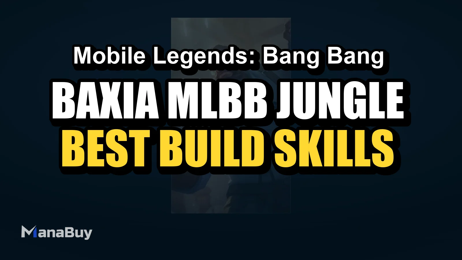 Baxia MLBB Jungle Guide: Best Build, Skills, Counters, and Tips