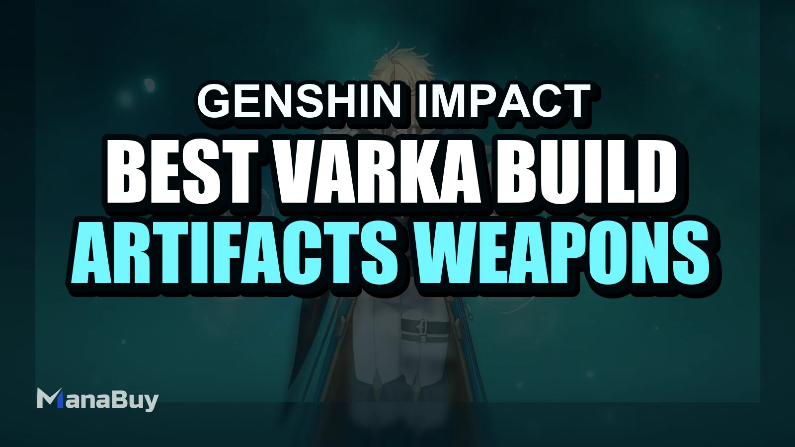 Best Varka Build: Artifacts, Weapons, Teams & Constellations