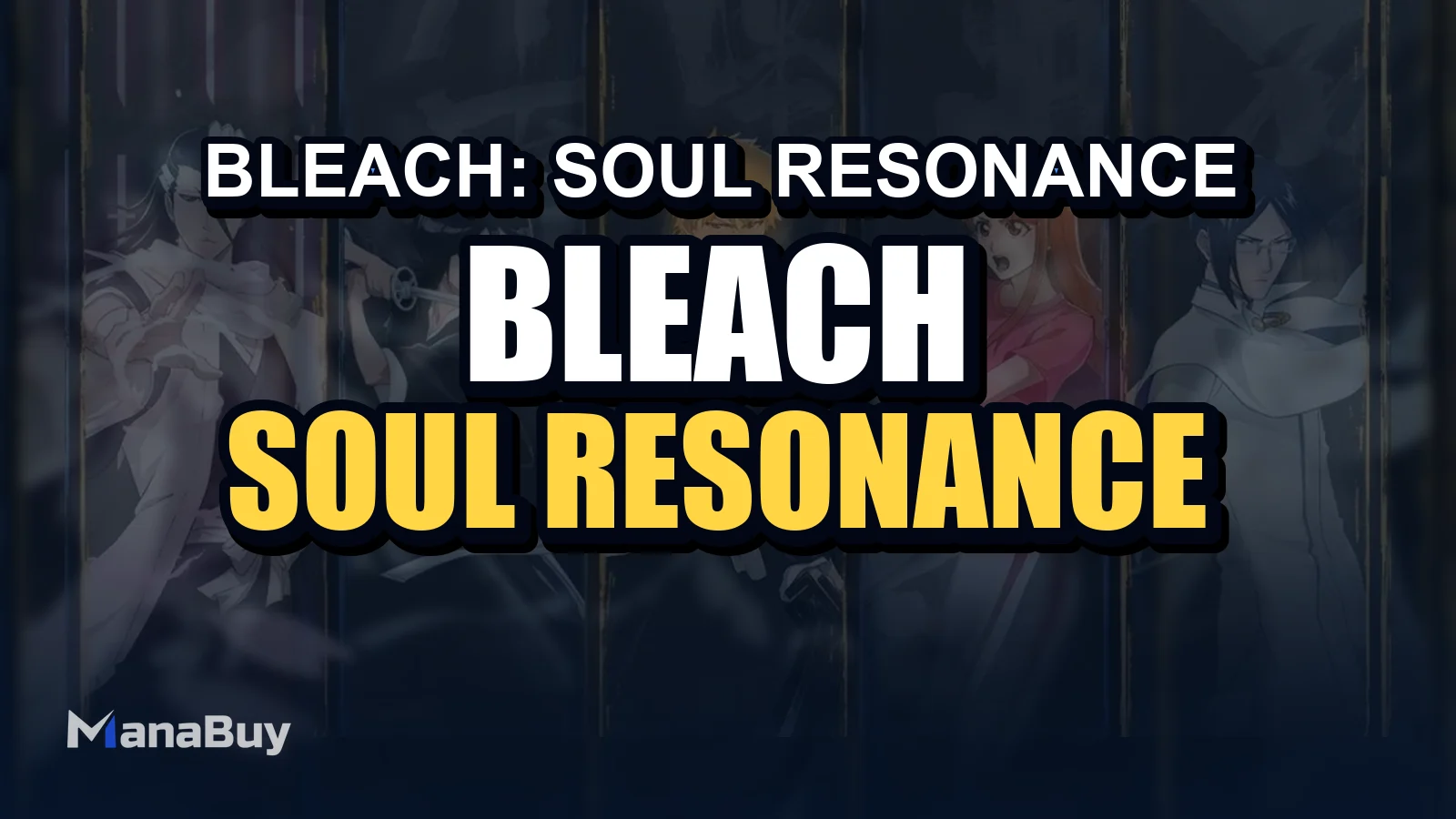 BLEACH: Soul Resonance Best Team Comps