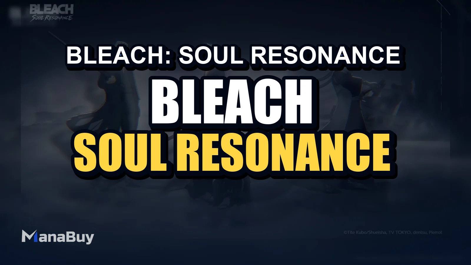 Bleach: Soul Resonance Core Team Building Guide
