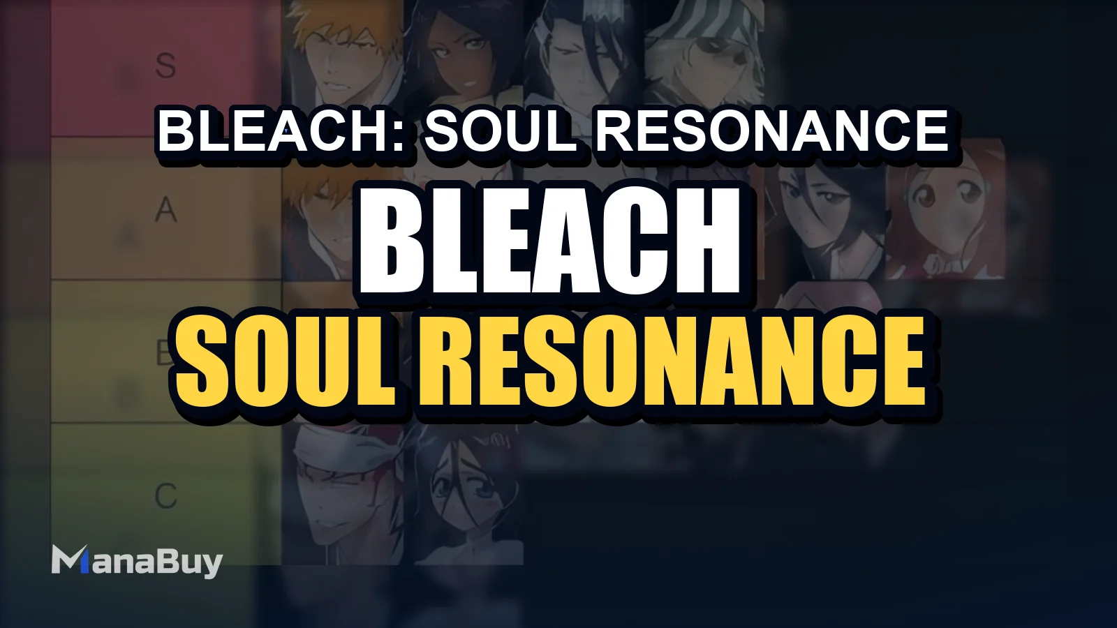 BLEACH: Soul Resonance Tier List: Best Characters Ranked