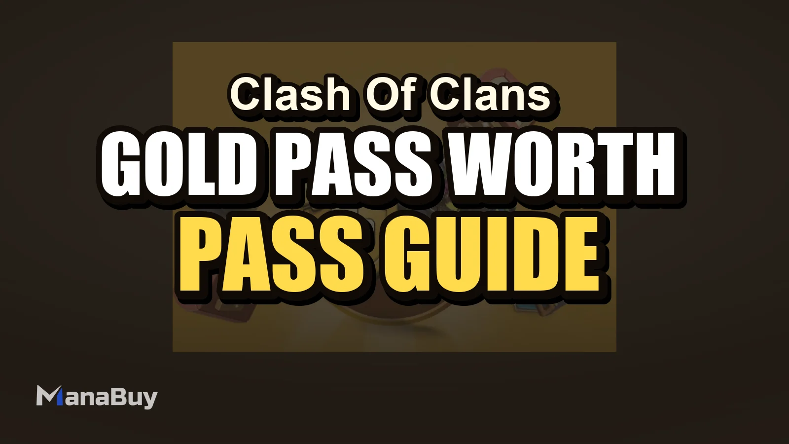 Is Clash of Clans Gold Pass Worth It in 2026?