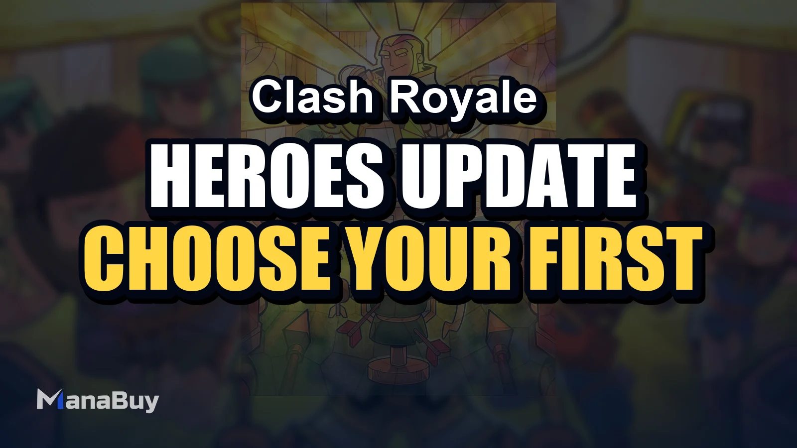 Clash Royale Heroes Update: How to Choose Your First Hero