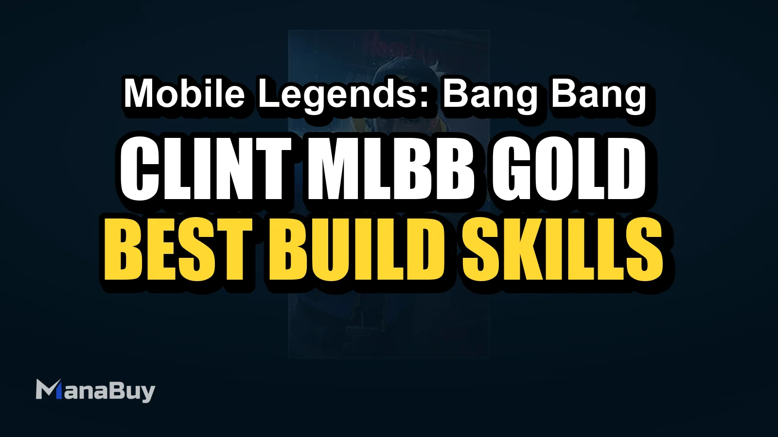 Clint MLBB Gold Lane Guide: Best Build, Skills, Counters, and Tips