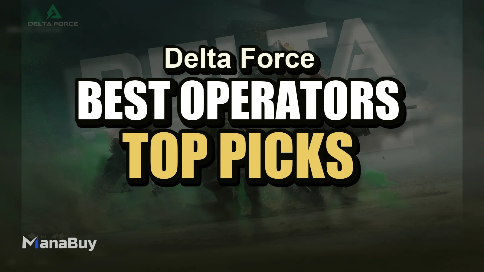 Delta Force Best Operators Guide: Top Picks for Operations and Warfare
