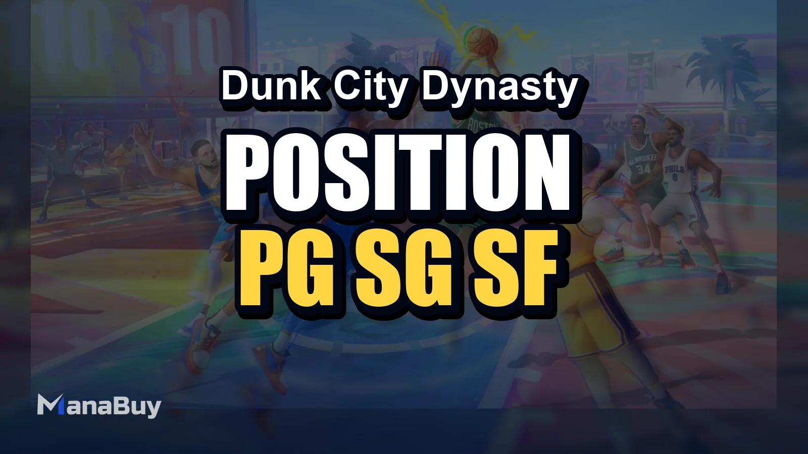 Dunk City Dynasty Position Guide: PG, SG, SF, PF, C Explained
