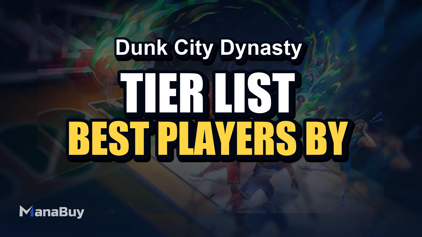 Dunk City Dynasty Tier List: Best Players by Position