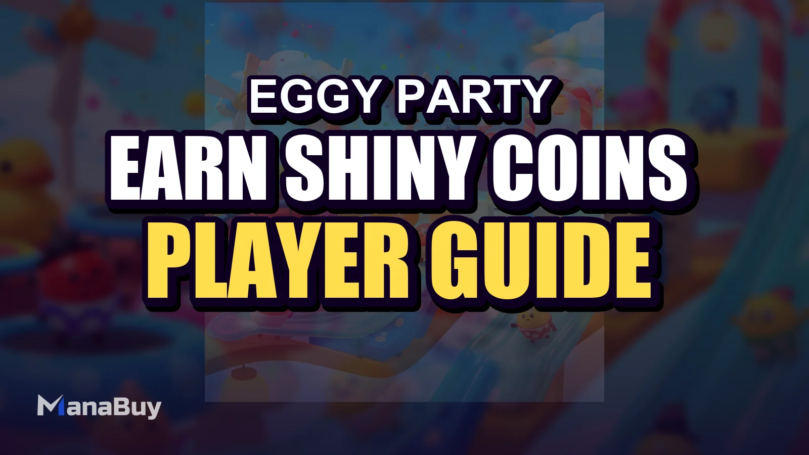 How to Earn Shiny Coins Faster in Eggy Party Without Paying