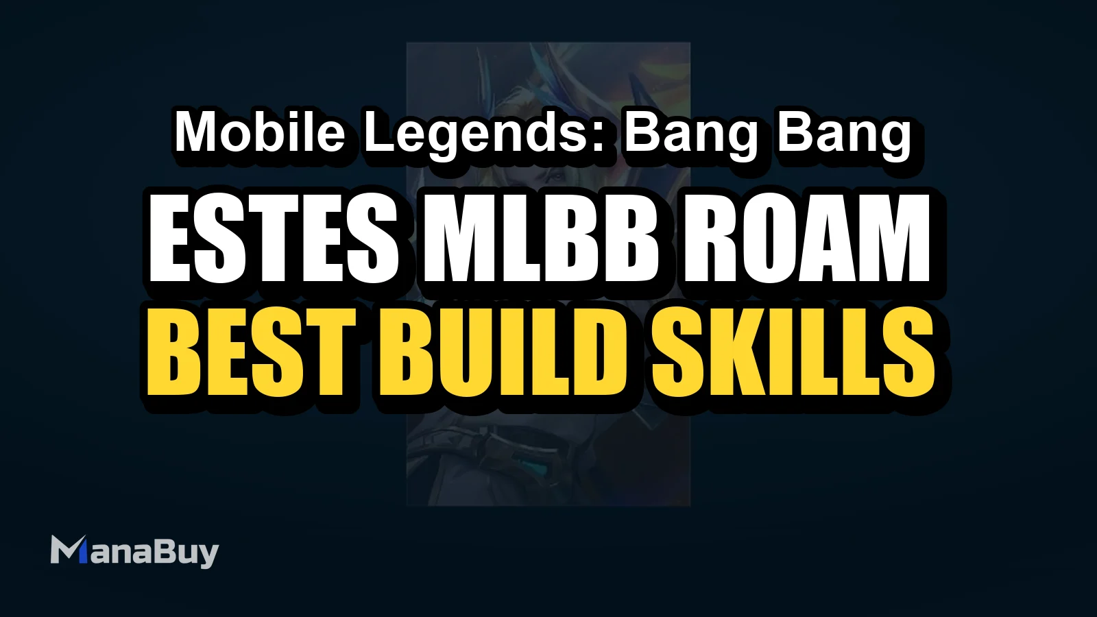Estes MLBB Roam Guide: Best Build, Emblem, Skills, Counters, and Tips