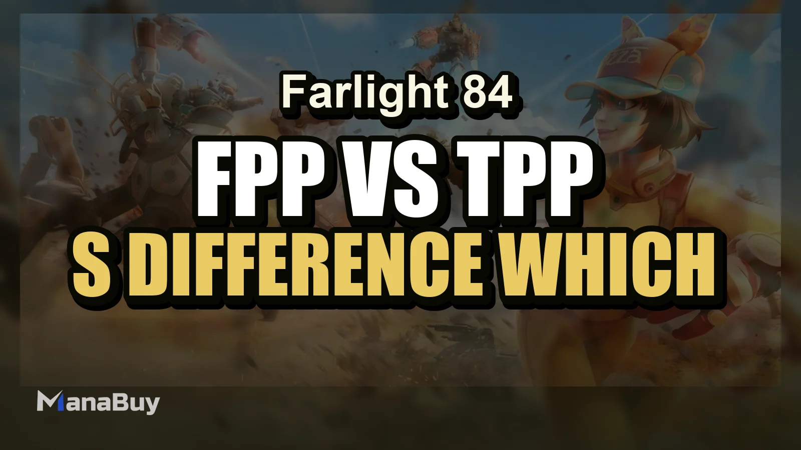 Farlight 84 FPP vs TPP: What's the Difference and Which Mode Is Better for Ranking?