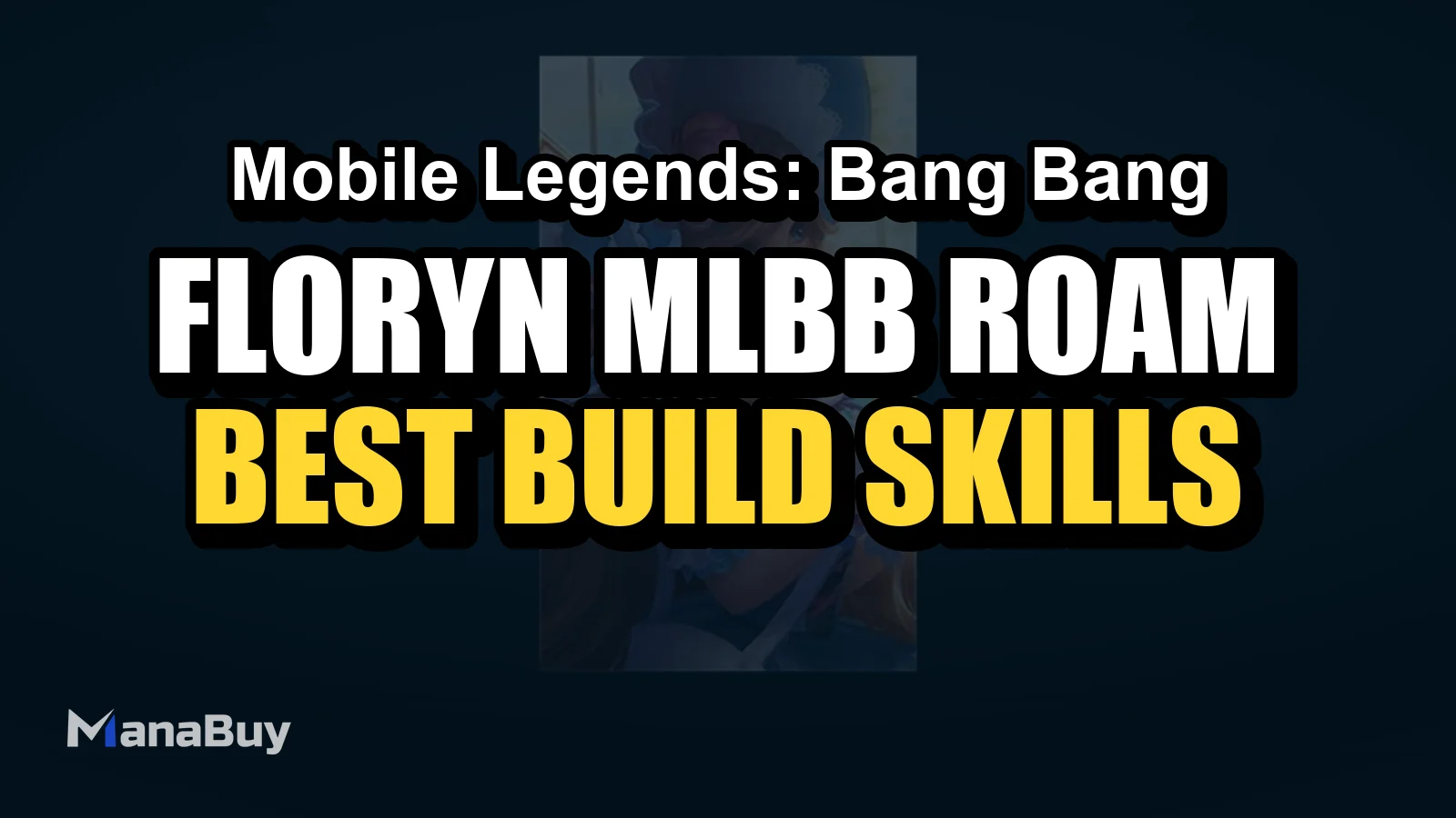 Floryn MLBB Roam Guide: Best Build, Skills, Counters, and Tips