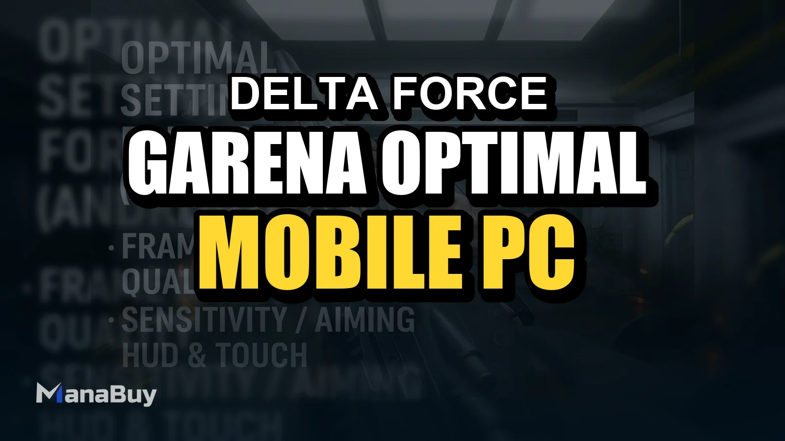 Garena Delta Force Optimal Settings: Mobile and PC (Framerate, Sensitivity, HUD, Network)