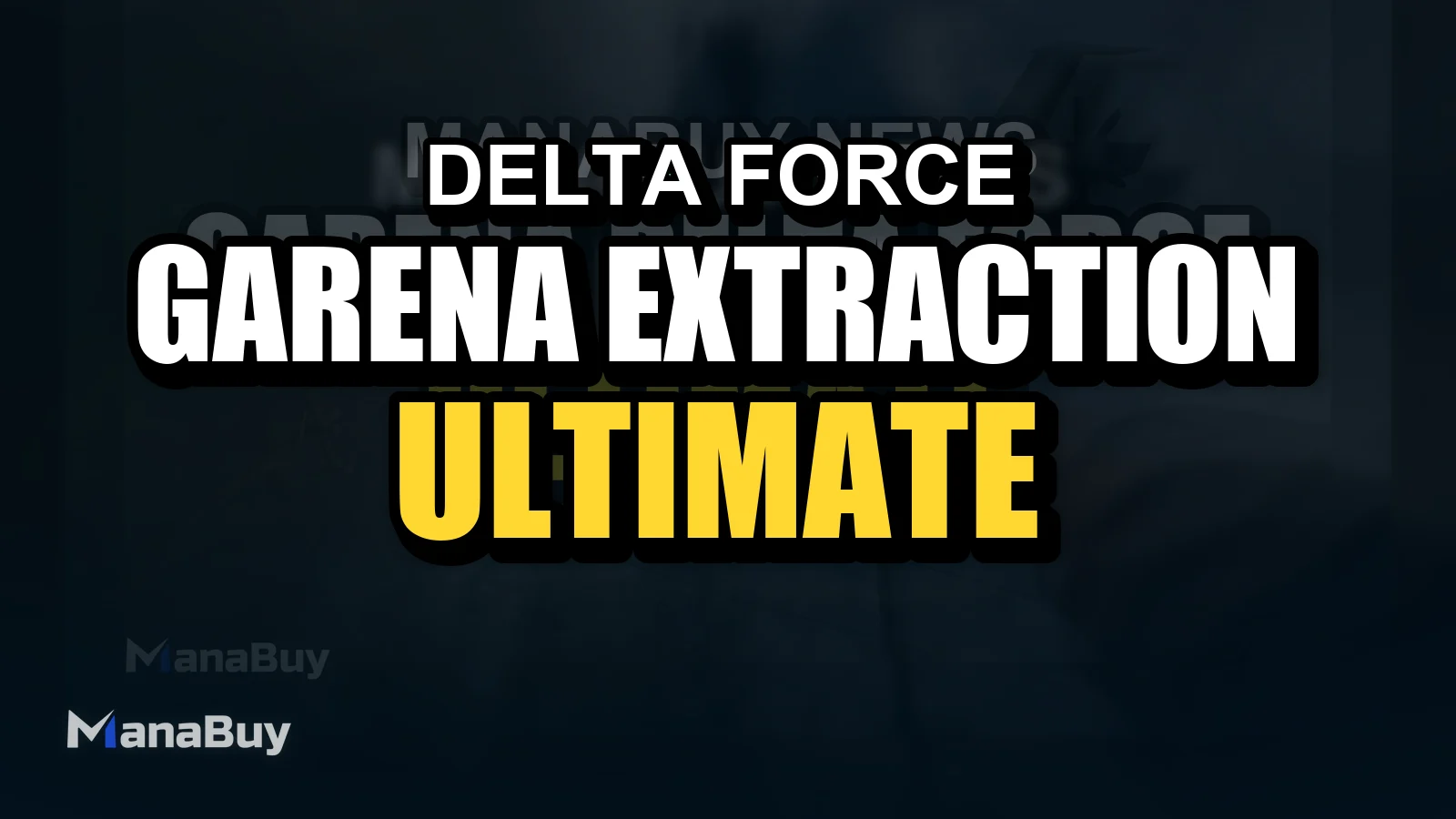 Garena Delta Force Extraction Mode Guide: The Ultimate Guide to Extraction Mode from Beginner to Advanced