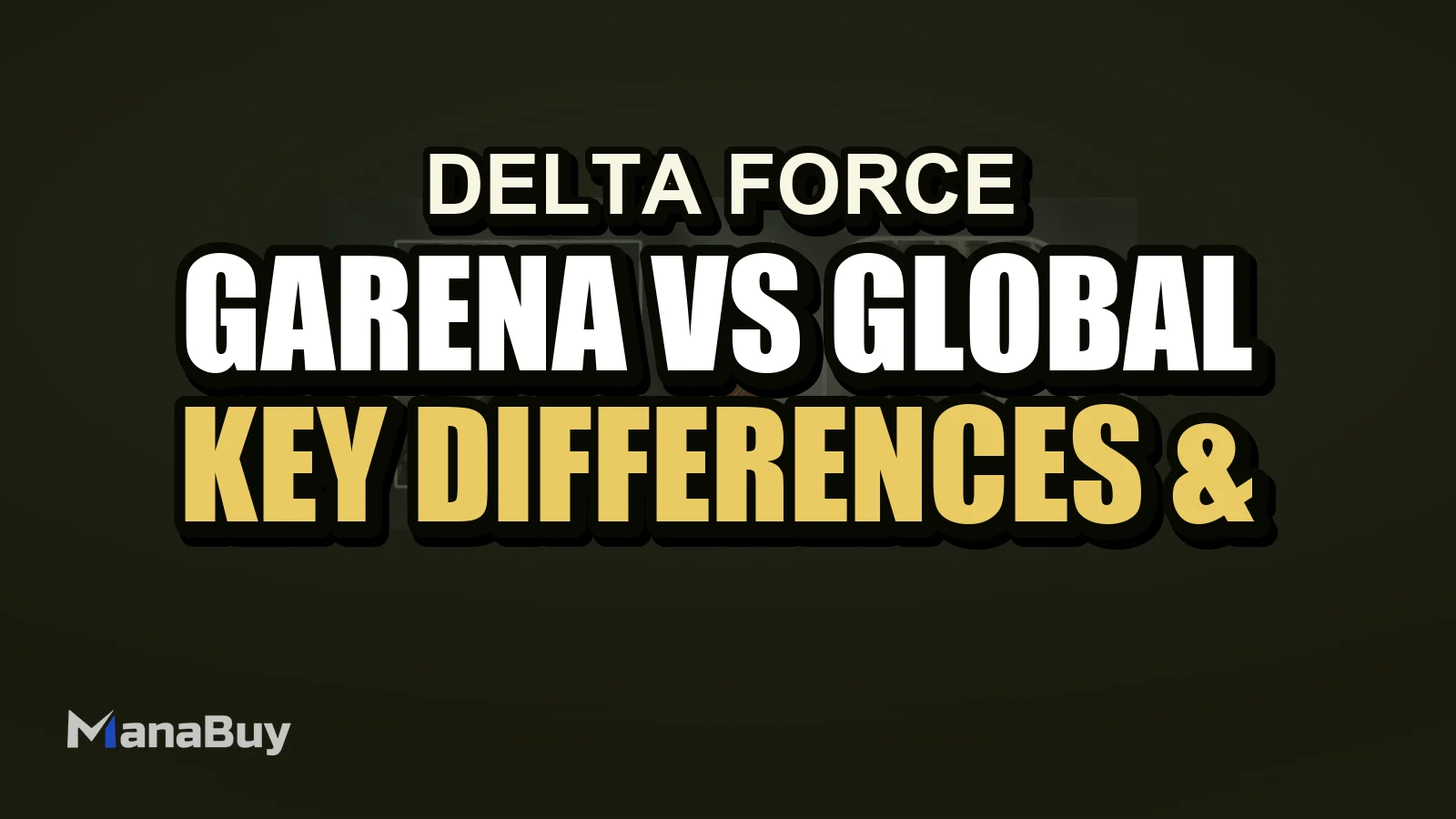 Garena Delta Force vs Global: Key Differences & Best Pick 2026