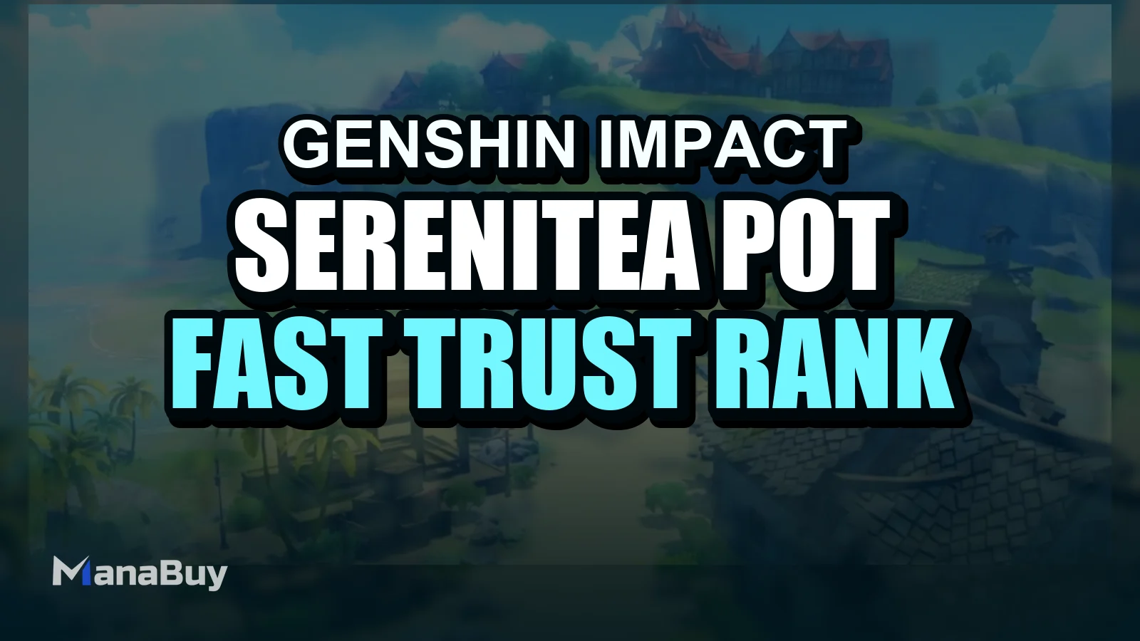 Genshin Impact Serenitea Pot: Fast Trust Rank & Currency Farming
