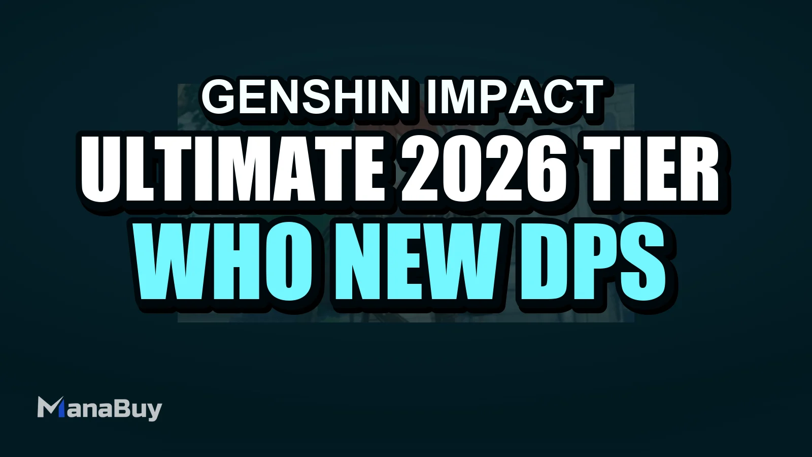 The Ultimate 2026 Genshin Impact Tier List (Patch 6.3): Who is the New DPS King?