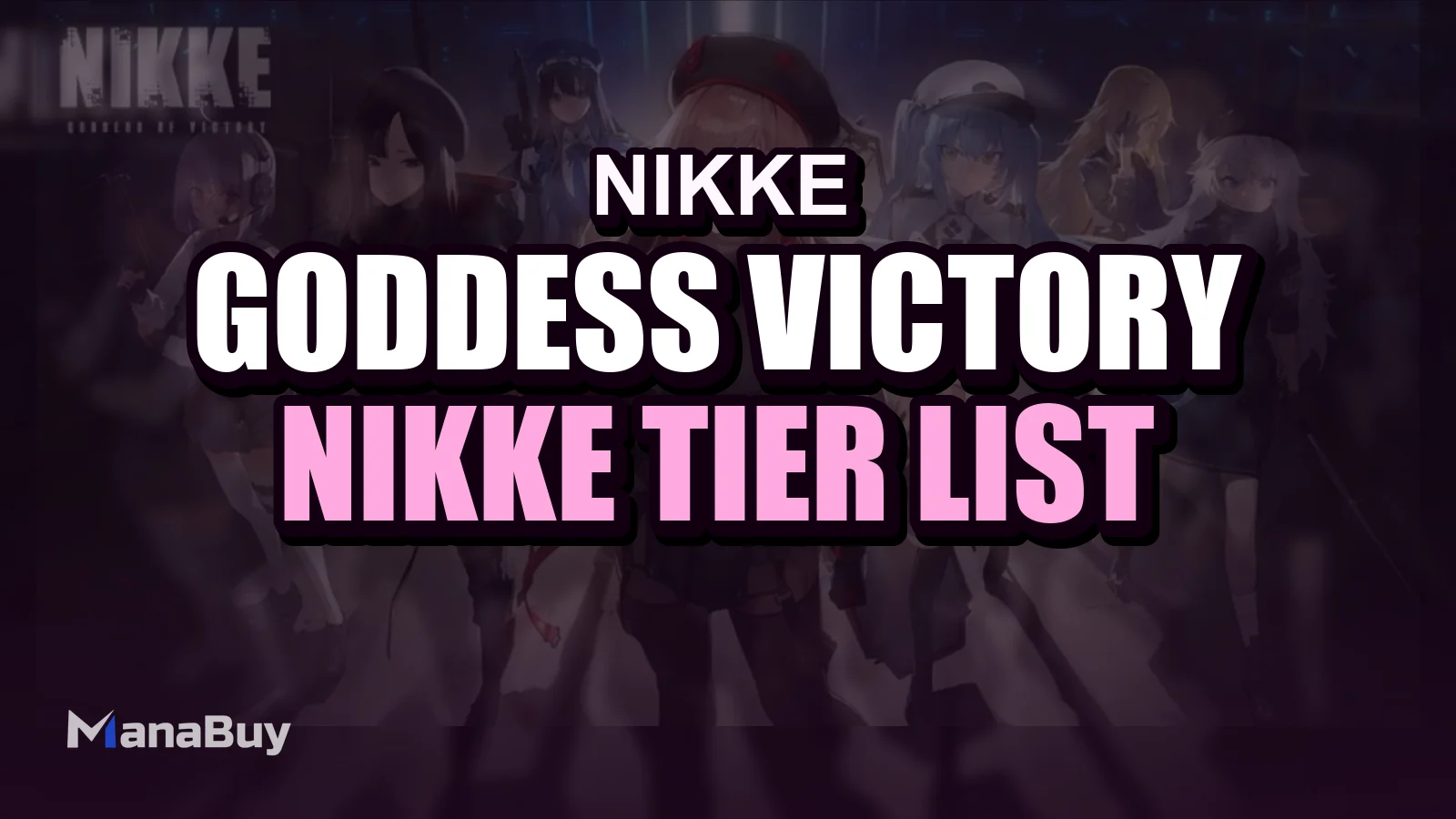Goddess of Victory: Nikke Tier List & Team Guide