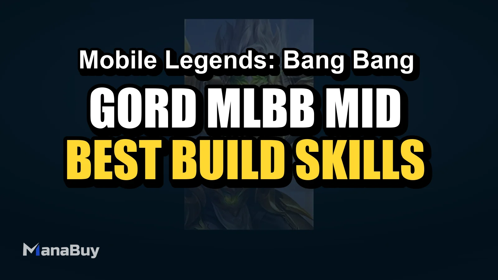 Gord MLBB Mid Lane Guide: Best Build, Skills, Counters, and Tips